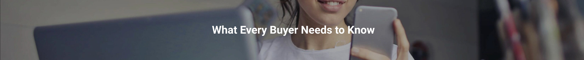 What Every Buyer Needs to Know